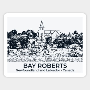 Bay Roberts - Newfoundland and Labrador Magnet